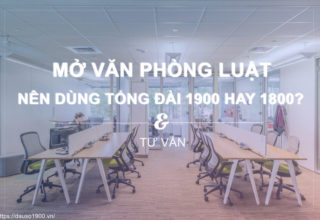 Mở Văn Phòng Luật Nên Sử Dụng Tổng Đài 1900 Hay 1800?