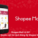 Shopee Mall Là Gì Quyền Lợi Và Cách Đăng Ký Shopee Mall