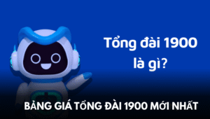 Bảng giá tổng đài 1900 mới nhất 