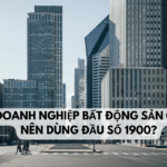 Doanh nghiệp bất động sản có nên dùng đầu số 1900