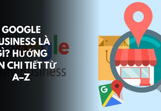 Google Business là gì Hướng dẫn chi tiết từ A–Z