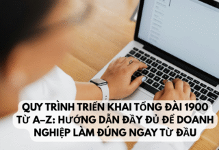 Quy trình triển khai tổng đài 1900 từ A–Z