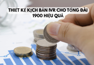 Thiết kế kịch bản IVR cho tổng đài 1900 hiệu quả