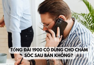 Tổng đài 1900 có dùng cho chăm sóc sau bán không