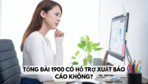 Tổng đài 1900 có hỗ trợ xuất báo cáo không