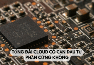 Tổng đài cloud có cần đầu tư phần cứng không