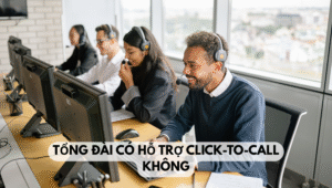 Tổng đài có hỗ trợ click-to-call không