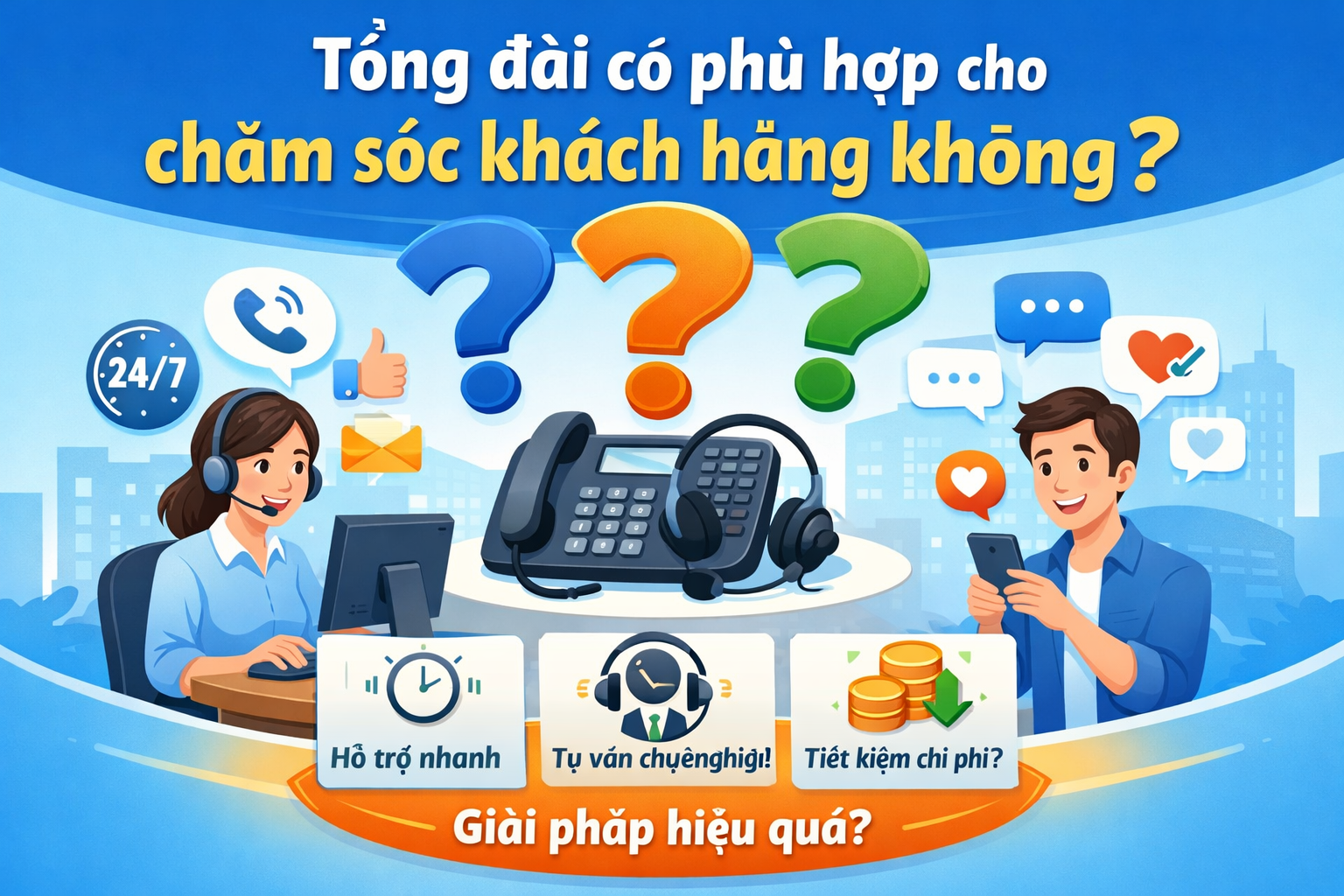 Tổng đài có phù hợp cho chăm sóc khách hàng không?