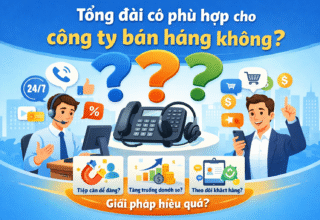 Tổng đài có phù hợp cho công ty bán hàng không?