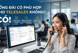 Tổng đài có phù hợp cho telesales không?