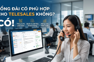 Tổng đài có phù hợp cho telesales không?