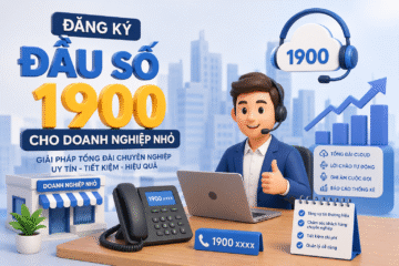 Đăng ký đầu số 1900 cho doanh nghiệp nhỏ có cần thiết không?