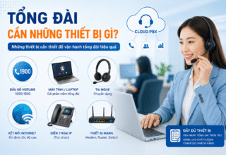 Tổng đài cần những thiết bị gì để hoạt động hiệu quả?