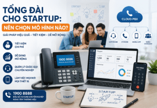 Startup có nên triển khai tổng đài ngay từ khi mới thành lập?