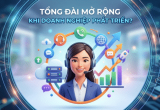 Tổng đài có thể mở rộng khi doanh nghiệp phát triển không?