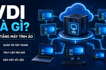 VDI: Hạ tầng máy tính ảo