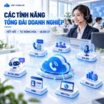 Các tính năng tổng đài doanh nghiệp